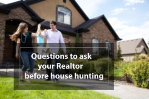 Questions to ask Realtor before house hunting